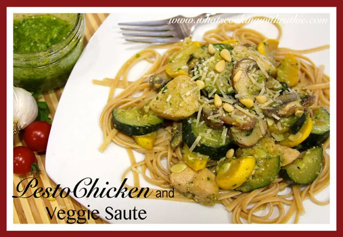 Pesto Chicken and Veggie Saute by whatscookingwithruthie.com