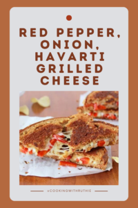 Enjoy a gourmet twist with Red Pepper and Onion Havarti Grilled Cheese! Melted Havarti cheese, sautéed red peppers, and onions, grilled to perfection. Perfect for lunch or dinner. #GrilledCheese #HavartiSandwich #GourmetLunch #QuickMeals #DeliciousSandwiches #ComfortFood || cookingwithruthie.com