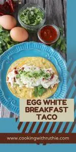 "Light, lean, and loaded with flavor — this egg white taco is the perfect high-protein breakfast that’s both nutritious and delicious! || cookingwithruthie.com #HealthyBreakfast #EggTaco #ProteinPacked #MorningFuel #LowCalorieMeal #BreakfastOnTheGo #FitEats #TacoTime"