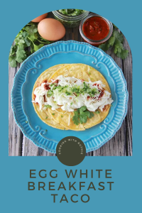 "Lean, protein-packed, and flavorful—this egg-white taco is your perfect wake-up call for a healthy, energized start! || cookingwithruthie.com #EggWhiteTaco #ProteinBreakfast #HealthyMorning #TacoTime #LightEats #BreakfastGoals #HealthyLiving #WholesomeStart"