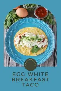 "Lean, protein-packed, and flavorful—this egg-white taco is your perfect wake-up call for a healthy, energized start! || cookingwithruthie.com #EggWhiteTaco #ProteinBreakfast #HealthyMorning #TacoTime #LightEats #BreakfastGoals #HealthyLiving #WholesomeStart"