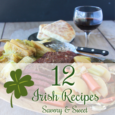 12 Irish Recipes; Savory & Sweet is our collection of Irish recipe favorites!