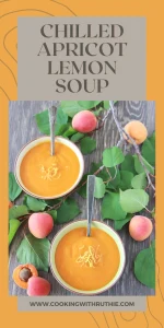 This silky Chilled Apricot Lemon Soup brings fresh fruit, bright citrus, and a hint of sweetness for an elegant starter or refreshing dessert. | cookingwithruthie.com #ApricotSoup #LemonRecipe #SummerMenu #CookingWithRuthie #BrunchIdeas #HealthyAppetizer #FruitDessert #EasySoup