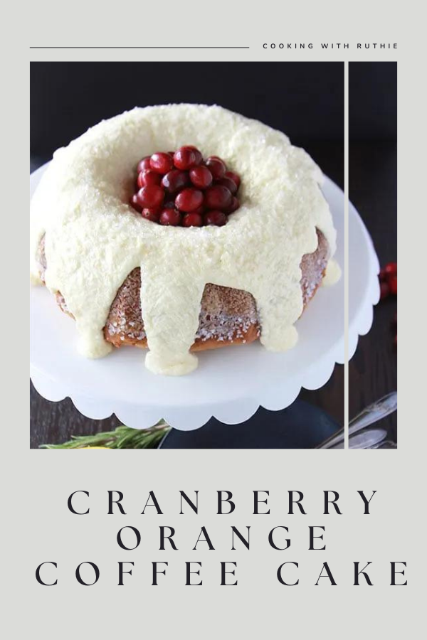 Cranberry Orange Coffee Cake Recipe - Cooking With Ruthie