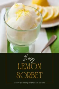 Refresh yourself with this Easy Lemon Sorbet! A simple and perfect summer treat. 🍋🍨❄️ #LemonSorbet #SummerDesserts #EasyRecipes || cookingwithruthie.com