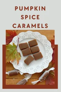 Indulge your sweet tooth with these Pumpkin Spice Caramels &mdash; silky, buttery candies kissed with warm autumn spices. Perfect for gifting or snacking! | cookingwithruthie.com #PumpkinSpice #Caramels #FallSweets #CandyRecipes #AutumnFlavors #CookingWithRuthie #HomemadeTreats #SweetIndulgence